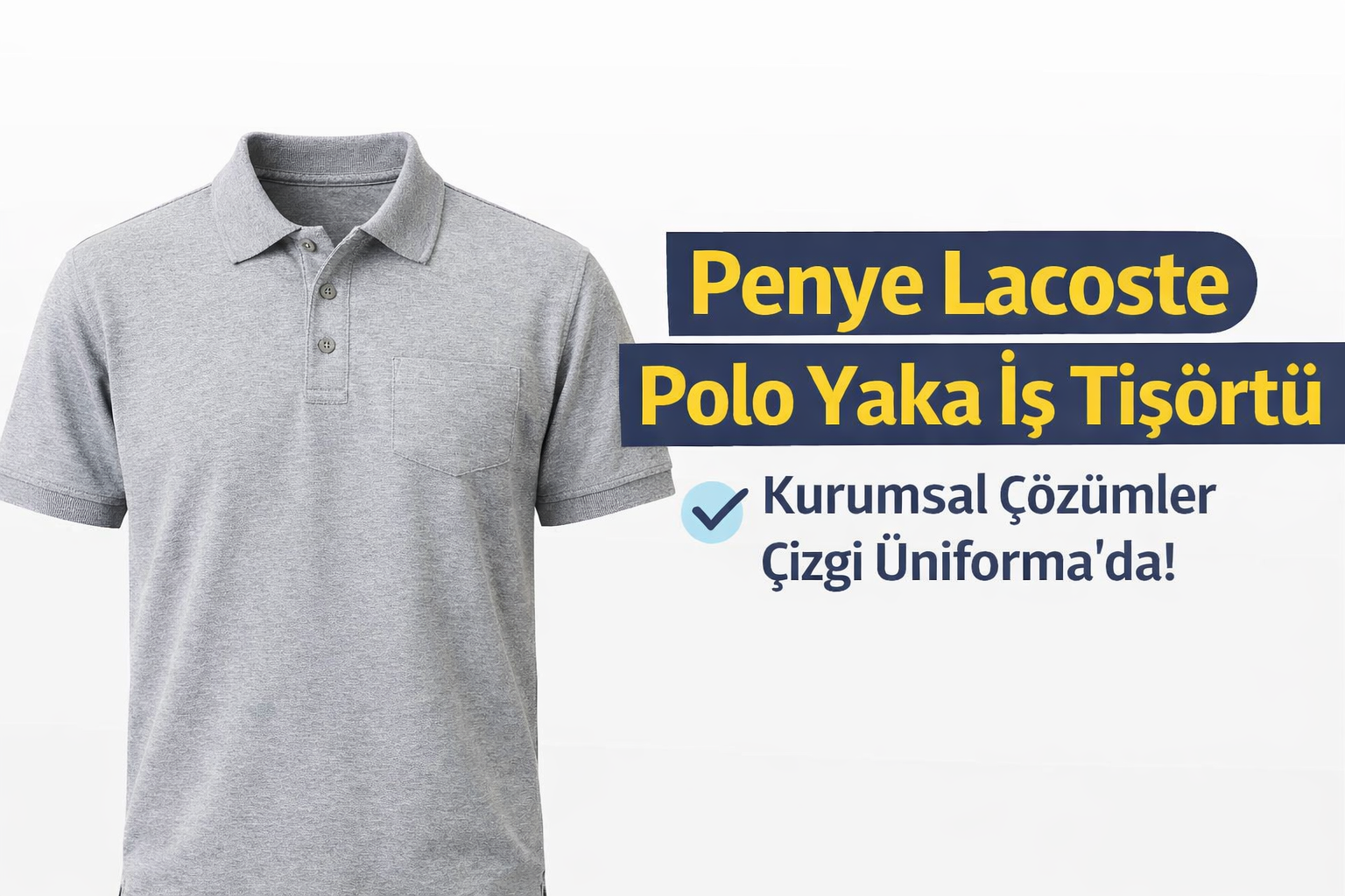 Polo Yaka İş Tişörtü Nereden Alınır?