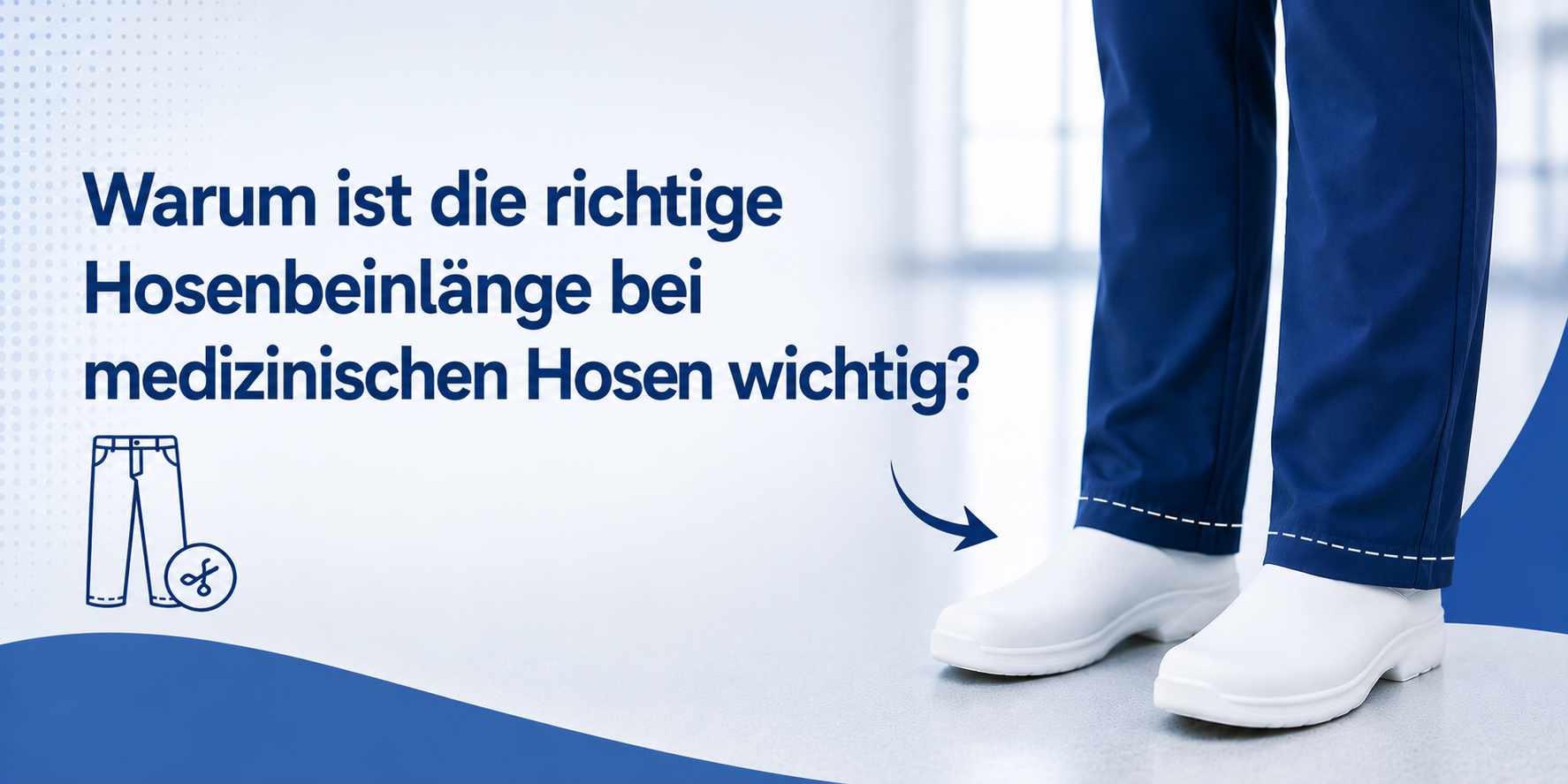 Warum ist die richtige Hosenbeinlänge bei medizinischen Hosen wichtig?