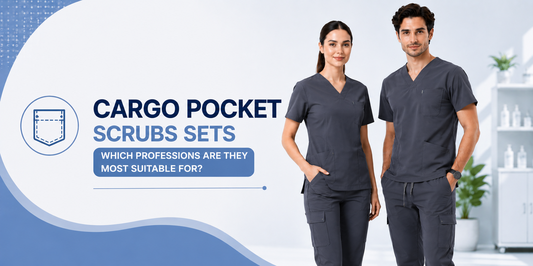 Which Professions Are Cargo Pocket Scrub Models Best Suited For?