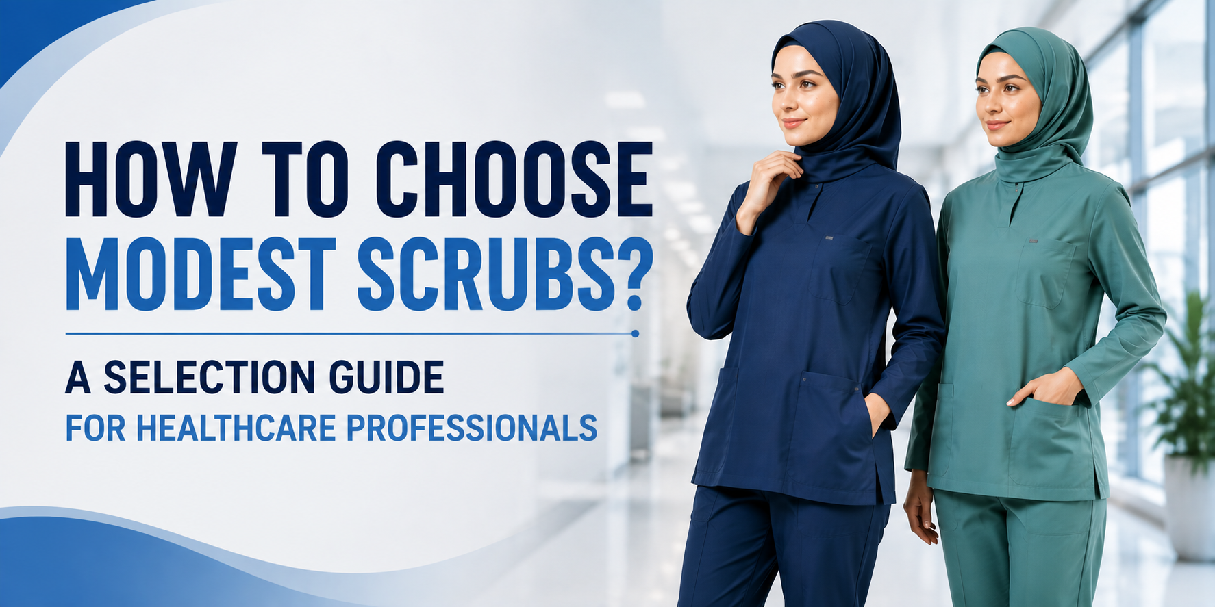 How to Choose Modest Scrubs? A Buying Guide for Healthcare Professionals