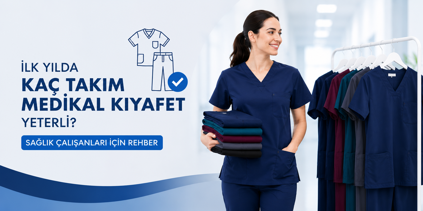 İlk Yılda Kaç Takım Medikal Kıyafet Yeterli? Sağlık Çalışanları İçin Rehber