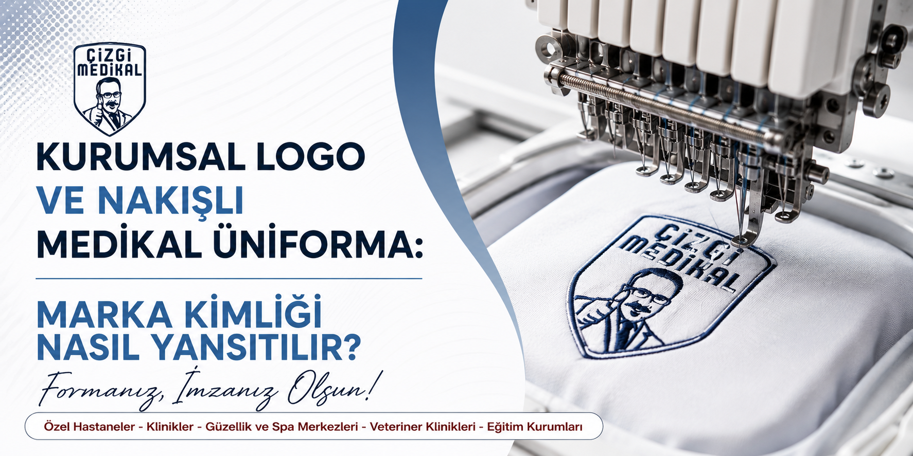 Kurumsal Logo ve Nakışlı Medikal Üniforma: Marka Kimliği Nasıl Yansıtılır?