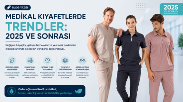 Medikal Kıyafetlerde Trendler: 2025 ve Sonrası