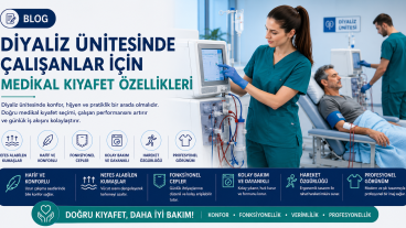 Diyaliz Ünitesinde Çalışanlar İçin Medikal Kıyafet Özellikleri