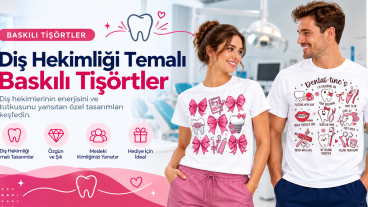 Diş Hekimliği Temalı Baskılı Tişörtler