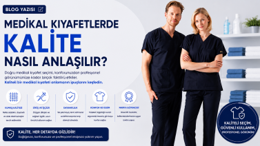 Medikal Kıyafetlerde Kalite Nasıl Anlaşılır?